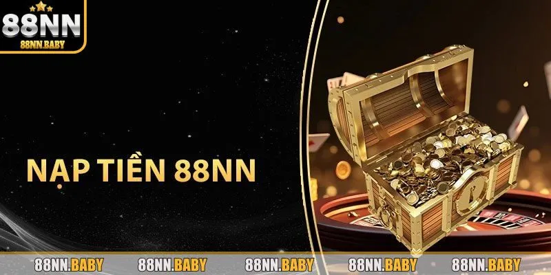 Nạp tiền 88NN sao cho hiệu quả nhất