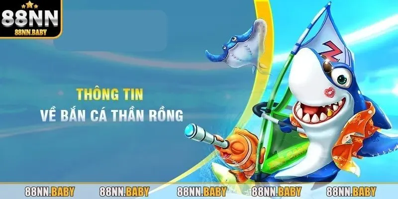 Tổng quan về bắn cá 88NN trực tuyến